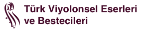 Türk Viyolonsel Eserleri ve Bestecileri